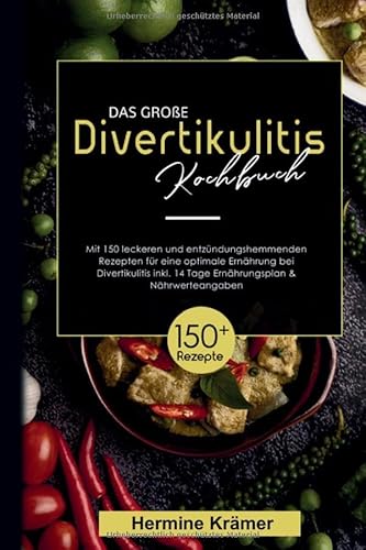 Das große Divertikulitis Kochbuch - inklusive 14-Tage-Plan & Nährwertangaben: 150 leckere & entzündungshemmende Rezepte für eine darmfreundliche Ernährung. Das große Divertikulitis Kochbuch - inklusive 14-Tage-Plan & Nährwertangaben: 150 leckere & entzündungshemmende Rezepte für eine darmfreundliche Ernährung. von tredition
