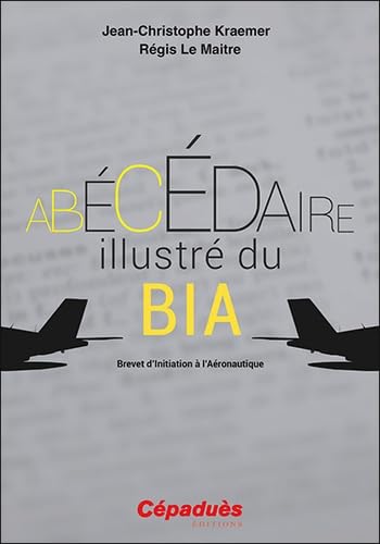 L'Abécédaire illustré du BIA - Brevet d'Initiation à l'Aéronautique