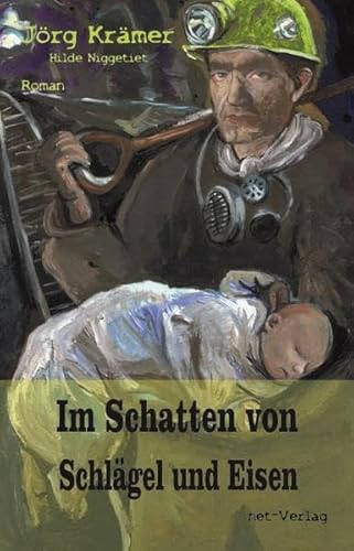 Im Schatten von Schlägel und Eisen: Roman