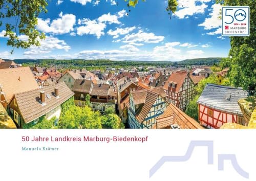 50 Jahre Landkreis Marburg-Biedenkopf von WIKOMmedia Verlag
