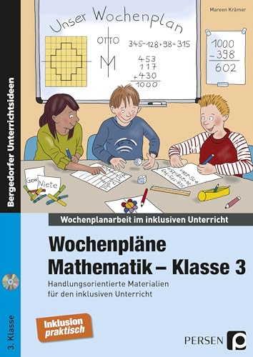 Wochenpläne Mathematik - Klasse 3: Handlungsorientierte Materialien für den inklusiven Unterricht (Wochenplanarbeit im inklusiven Unterricht)