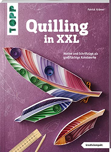 Quilling in XXL (kreativ.kompakt.): Motive und Schriftzüge als großflächige Kunstwerke von Frech