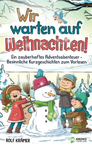 Wir warten auf Weihnachten!: Ein zauberhaftes Adventsabenteuer - Besinnliche Kurzgeschichten zum Vorlesen Wir warten auf Weihnachten!: Ein zauberhaftes Adventsabenteuer - Besinnliche Kurzgeschichten zum Vorlesen