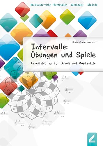 Intervalle: Übungen und Spiele: Arbeitsblätter für Schule und Musikschule (Musikunterricht: Materialien - Methoden - Modelle) von Hollitzer Wissenschaftsverlag