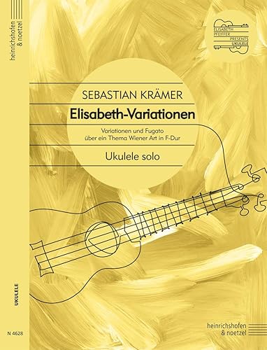 Elisabeth-Variationen: Variationen und Fugato über ein Thema Wiener Art in F-Dur. Für Ukulele von Heinrichshofen