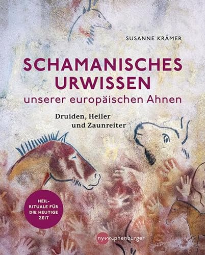 Schamanisches Urwissen unserer europäischen Ahnen: Druiden, Heiler und Zaunreiter