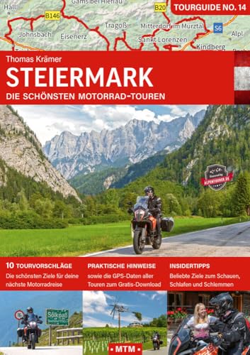 STEIERMARK: Die schönsten Motorrad-Touren (TOURGUIDE: Motorrad-Reisebücher zu Europas schönsten Zielen) von MoTourMedia