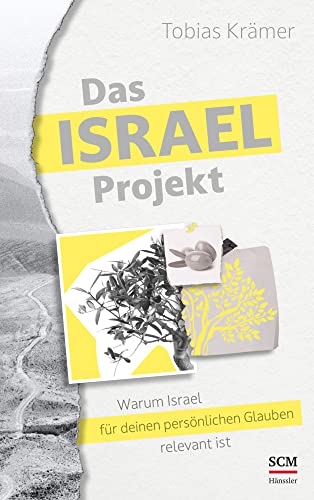 Das Israel-Projekt: Warum Israel für deinen persönlichen Glauben relevant ist (Israel neu entdecken) von SCM Hänssler