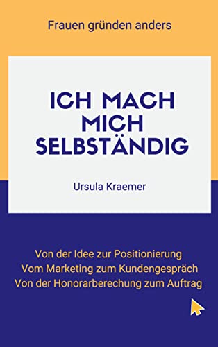 Ich mach mich selbständig: Frauen gründen anders von Books on Demand