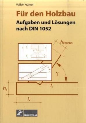 Für den Holzbau: Aufgaben und Lösungen nach DIN 1052