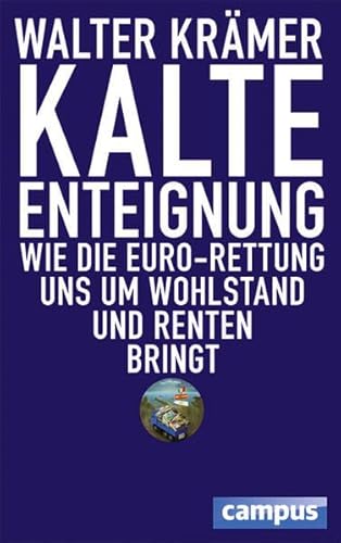 Kalte Enteignung: Wie die Euro-Rettung uns um Wohlstand und Renten bringt