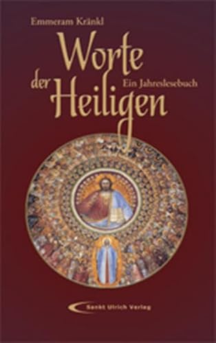 Worte der Heiligen: Ein Jahreslesebuch