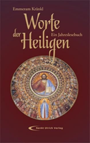 Worte der Heiligen: Ein Jahreslesebuch