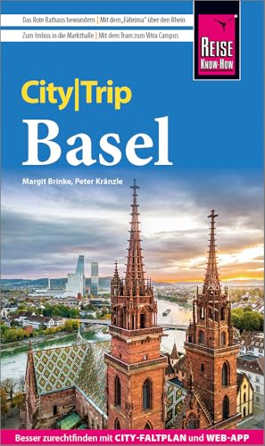 Reise Know-How CityTrip Basel: Reiseführer Basel mit Stadtplan und kostenloser Web-App von Reise Know-How