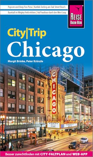 Reise Know-How CityTrip Chicago: Reiseführer mit Stadtplan und kostenloser Web-App von Reise Know-How Rump GmbH