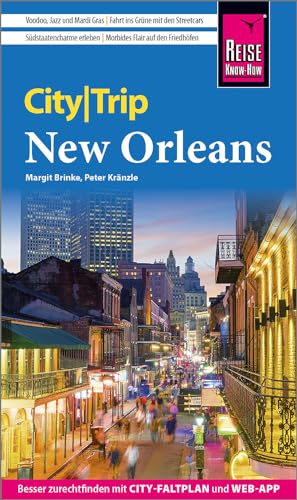 Reise Know-How CityTrip New Orleans: Reiseführer mit Stadtplan und kostenloser Web-App von Reise Know-How Rump GmbH