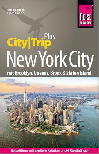 Reise Know-How Reiseführer New York City (CityTrip PLUS): Reiseführer New York mit den Boroughs Brooklyn, Queens, Bronx und Staten Island und mit großem Stadtplan, 4 Rundgängen und kostenloser Web-App