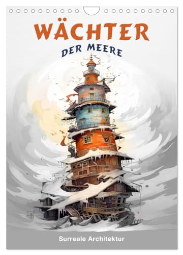 Wächter der Meere - Surreale Architektur (Wandkalender 2025 DIN A4 hoch), CALVENDO Monatskalender von CALVENDO