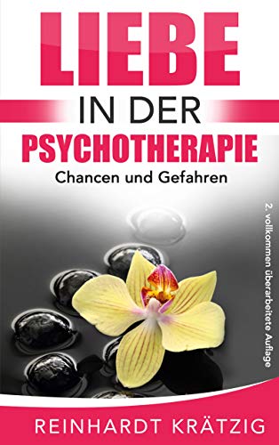 Liebe in der Psychotherapie: Chancen und Gefahren von Books on Demand