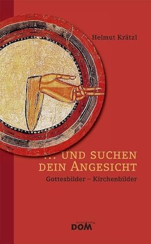 ... und suchen dein Angesicht: Gottesbilder - Kirchenbilder