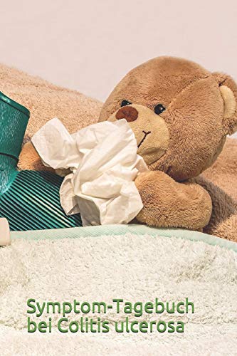 Symptom-Tagebuch bei Colitis ulcerosa: Für Frauen und Männer, die frühzeitig einen Schub erkennen und gegensteuern möchten, die ihre Colitis ulcerosa ... für Schmerzen und Beschwerden erkennen wollen Symptom-Tagebuch bei Colitis ulcerosa: Für Frauen und Männer, die frühzeitig einen Schub erkennen und gegensteuern möchten, die ihre Colitis ulcerosa ... für Schmerzen und Beschwerden erkennen wollen