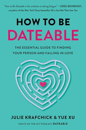 How to Be Dateable: The Essential Guide to Finding Your Person and Falling in Love How to Be Dateable: The Essential Guide to Finding Your Person and Falling in Love von S&S/Simon Element