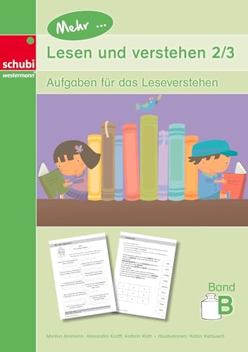 Mehr... Lesen und verstehen 2/3 Band B: Aufgaben für das Leseverstehen: Unterhaltsame Aufgaben zum sinnentnehmenden Lesen