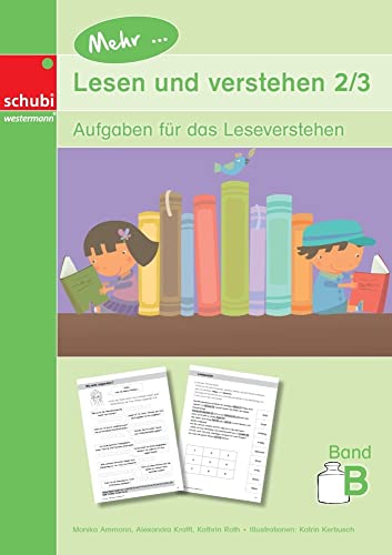 Mehr... Lesen und verstehen 2/3 Band B: Aufgaben für das Leseverstehen: Unterhaltsame Aufgaben zum sinnentnehmenden Lesen Mehr... Lesen und verstehen 2/3 Band B: Aufgaben für das Leseverstehen: Unterhaltsame Aufgaben zum sinnentnehmenden Lesen