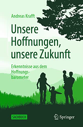 Unsere Hoffnungen, unsere Zukunft: Erkenntnisse aus dem Hoffnungsbarometer von Springer