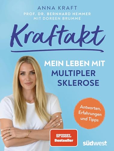 Kraftakt: Mein Leben mit Multipler Sklerose: Fragen, Antworten, Erfahrungen und Tipps zu der chronischen Krankheit von Suedwest Verlag