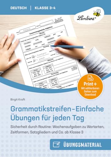 Grammatikstreifen - Einfache Übungen für jeden Tag: Sicherheit durch Routine: Wochenaufgaben zu Wortar ten, Zeitformen, Satzgliedern und Co. ab Klasse 3 Grammatikstreifen - Einfache Übungen für jeden Tag: Sicherheit durch Routine: Wochenaufgaben zu Wortar ten, Zeitformen, Satzgliedern und Co. ab Klasse 3 von Lernbiene Verlag i.d. AAP