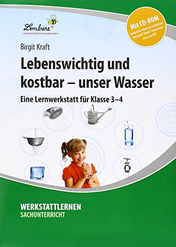 Lebenswichtig und kostbar - unser Wasser: (3. und 4. Klasse)