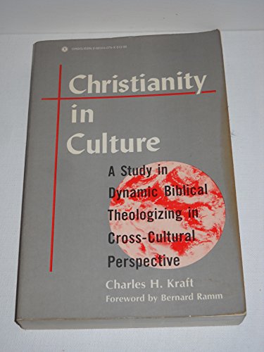 Christianity in Culture: A Study in Dynamic Biblical Theologizing in Cross-Cultural Perspective