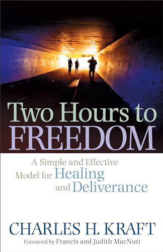 Two Hours to Freedom: A Simple And Effective Model For Healing And Deliverance von Chosen Books