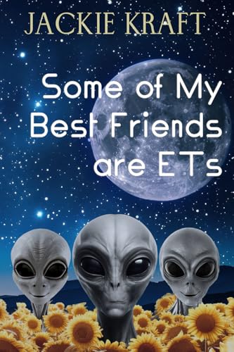 Some of My Best Friends are ETs: A Memoir of Odd Experiences von Quill Hawk Publishing