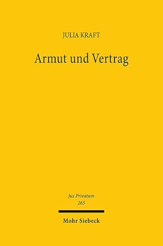 Armut und Vertrag: Über den liberalen Wert eines sozialen Vertragsrechts (Jus Privatum, Band 265)