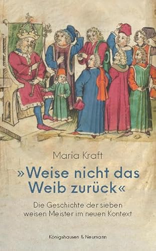 »Weise nicht das Weib zurück«: Die Geschichte der sieben weisen Meister im neuen Kontext