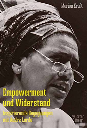 Empowerment und Widerstand: Inspirierende Begegnungen mit Audre Lorde von w_orten & meer