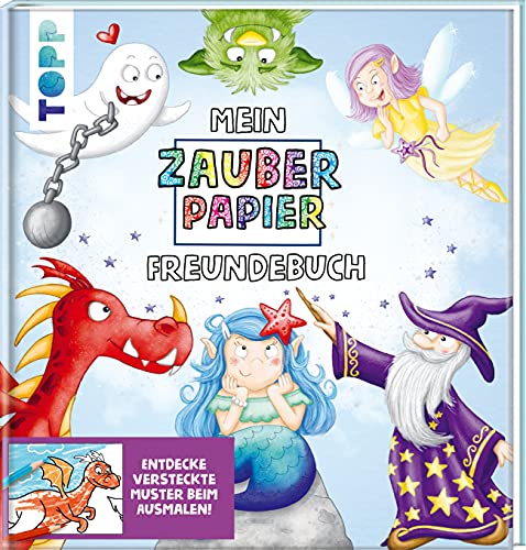 Mein Zauberpapier Freundebuch Magische Wesen: Entdecke versteckte Muster beim Ausmalen! von Frech