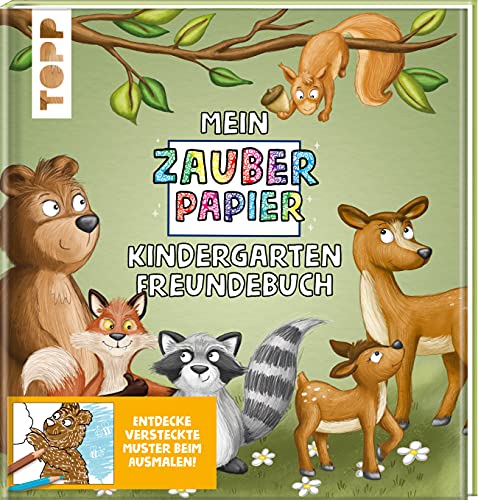 Mein Zauberpapier Kindergarten Freundebuch Wilde Waldtiere: Entdecke versteckte Muster beim Ausmalen! von Frech