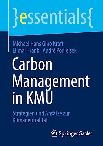 Carbon Management in KMU: Strategien und Ansätze zur Klimaneutralität (essentials) von Springer Gabler
