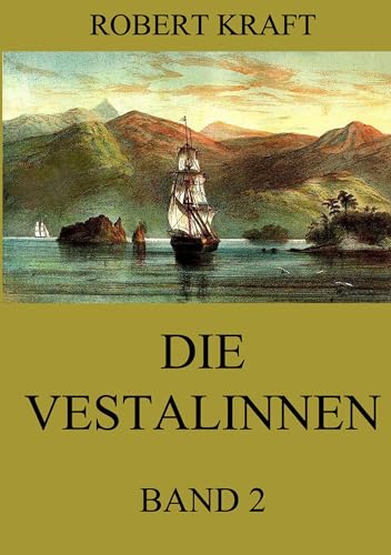 Die Vestalinnen, Band 2: Eine Reise um die Erde von Jazzybee Verlag