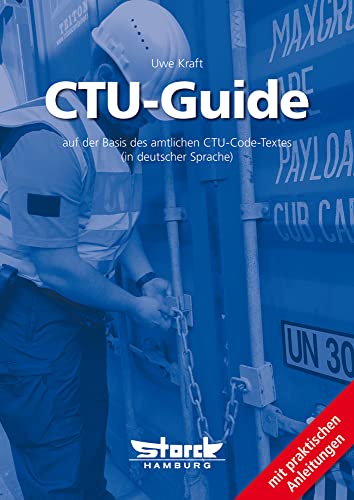 CTU-Guide: auf Basis des amtlichen CTU-Code-Textes mit praktischen Anleitungen (in deutscher Sprache) von Storck + Co.