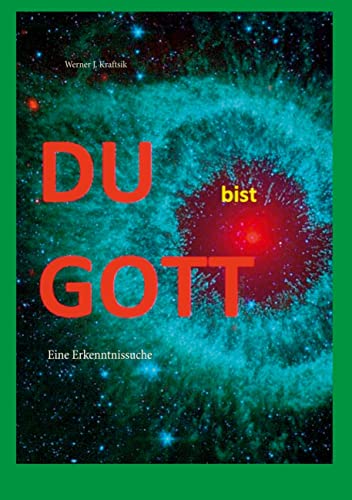 DU bist GOTT: Eine Erkenntnissuche von Books on Demand GmbH