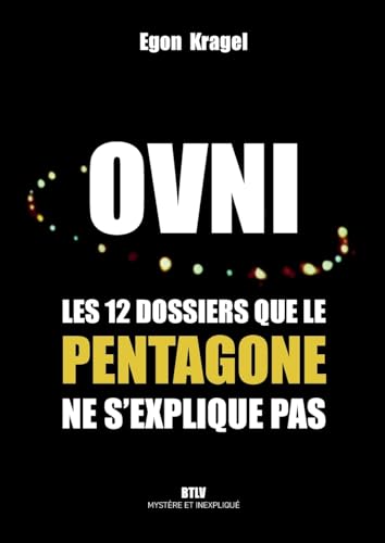 OVNI: Les 12 dossiers que le Pentagone ne s'explique pas von Max Milo Editions