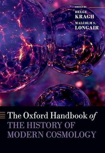 The Oxford Handbook of the History of Modern Cosmology (Oxford Handbooks in Physics) von Oxford University Press