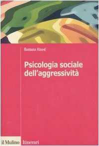 Psicologia sociale dell'aggressività (Itinerari. Psicologia)