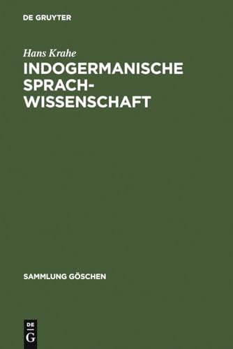 Indogermanische Sprachwissenschaft: Teil I: Einleitung und Lautlehre. Teil II: Formenlehre (Sammlung Göschen, 2227, Band 2227)