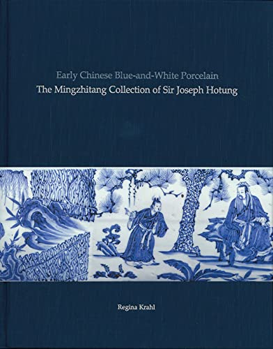 Early Chinese Blue-and-white Porcelain: The Mingzhitang Collection of Sir Joseph Hotung von CA Book Publishing