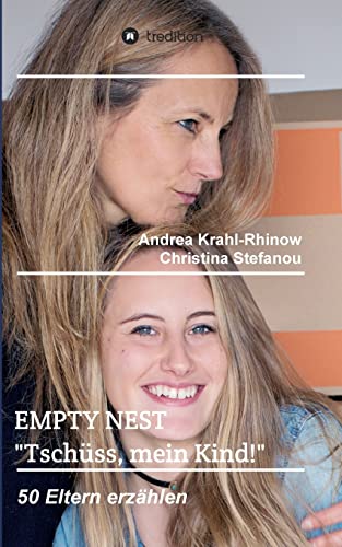 Empty Nest - "Tschüss, mein Kind!": 50 Eltern erzählen